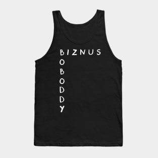 Mind Your Own Biznus Tank Top